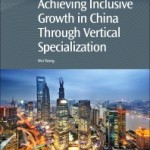 Achieving Inclusive Growth in China Through Vertical Specialization, 1st Edition
